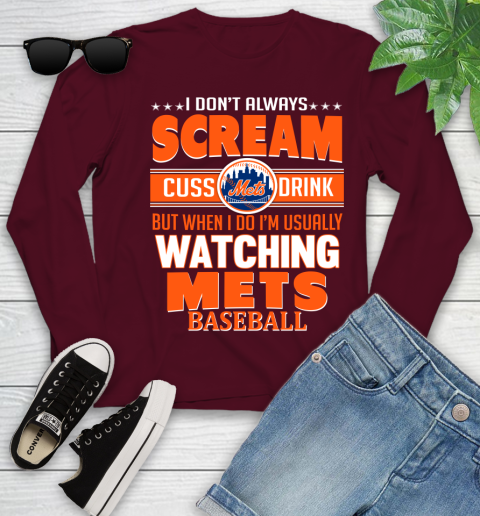 New York Mets MLB I Scream Cuss Drink When I'm Watching My Team Youth Long Sleeve 6