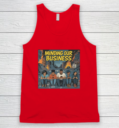 Minding Our Business Apocalypse Satire Tank Top 4
