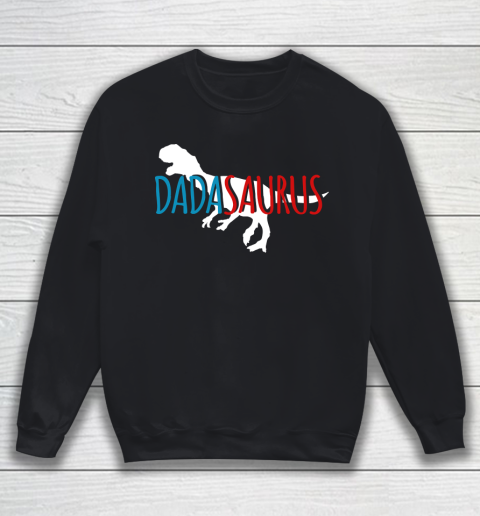 Father's Day Funny Gift Ideas Apparel  Mens Dadasaurus Funny Fathers Day Dinosaur For Guys T Shirt Sweatshirt