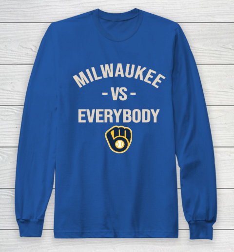 Milwaukee Brewers Vs Everybody Long Sleeve T-Shirt 6