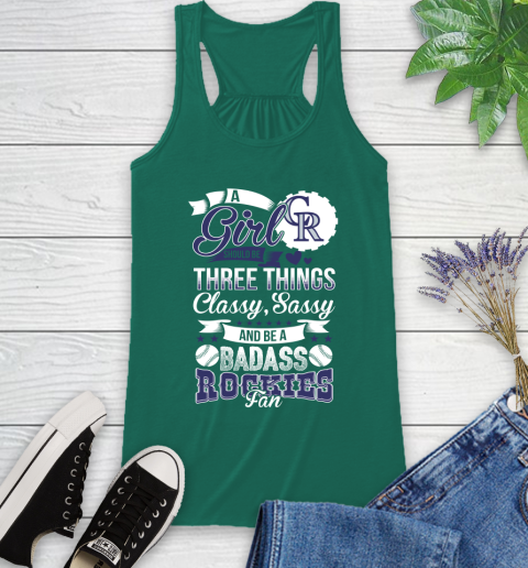 Colorado Rockies MLB Baseball A Girl Should Be Three Things Classy Sassy And A Be Badass Fan Racerback Tank 6