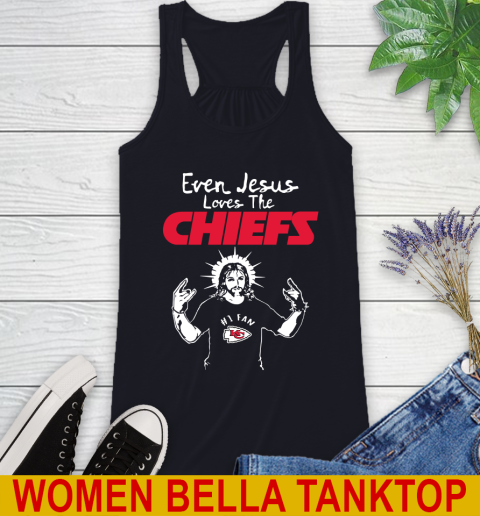Kansas City Chiefs NFL Football Even Jesus Loves The Chiefs Shirt Racerback Tank 8