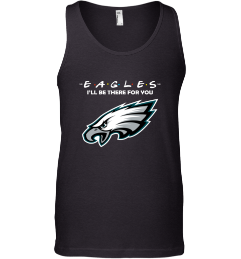 I'll Be There For You Philadelphia Eagles Friends Movie NFL Tank Top