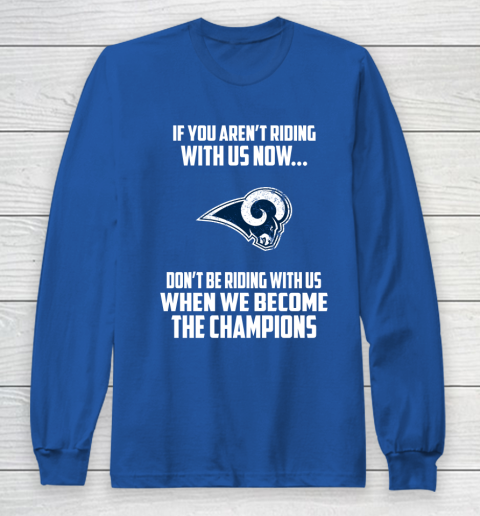 NFL Los Angeles Rams Football We Become The Champions Long Sleeve T-Shirt 6