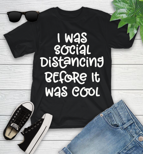 Nurse Shirt I Was Social Distancing Before It Was Cool T Shirt Youth T-Shirt