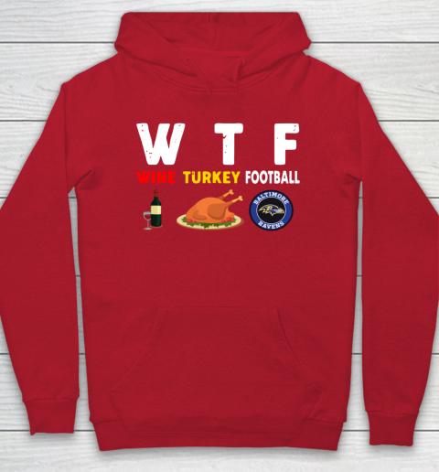 Baltimore Ravens Giving Day WTF Wine Turkey Football NFL Hoodie 7