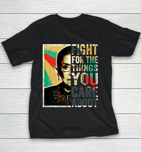 Notorious RBG Shirt Fight For The Things You Care About Vintage Rbg Youth T-Shirt