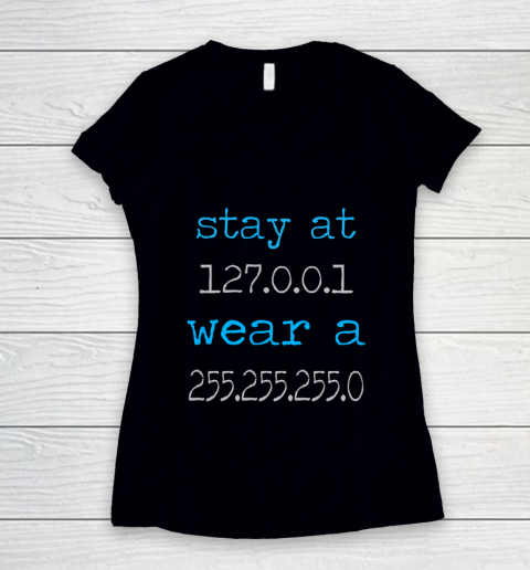 Stay at 127 0 0 1 wear a 255 255 255 0 IT IP Address Women's V-Neck T-Shirt