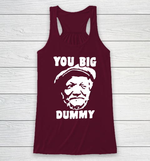 Fred Sanford T Shirt You Big Dummy Shirt Sanford and son Racerback Tank 2