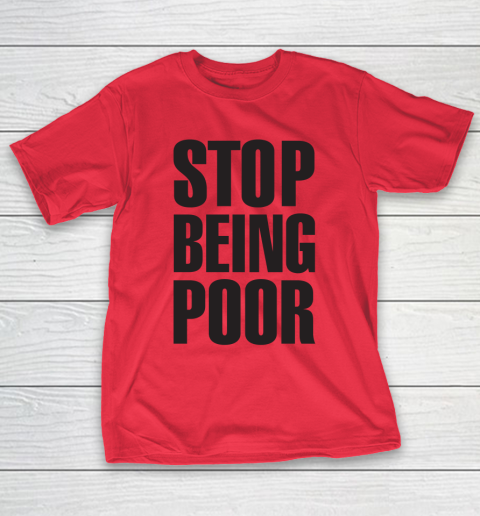 Stop Being Poor Shirt  Paris Hilton Fitted T-Shirt 7