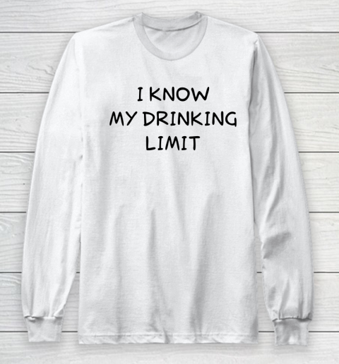 White Lie Shirt I Know My Drinking Limit Funny Party Long Sleeve T-Shirt