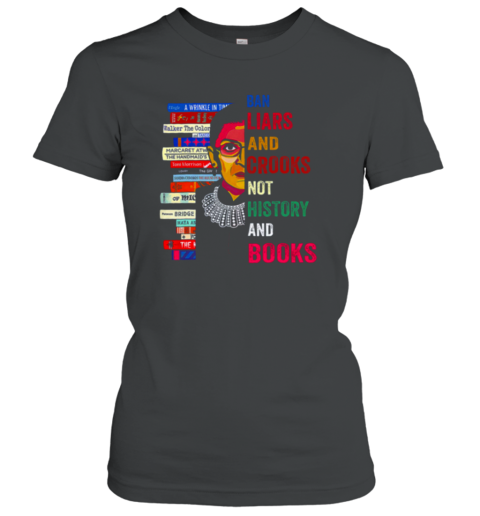 RBG Ban liars crooks bot history books Women's T-Shirt