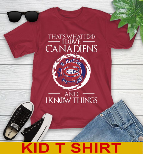 Montreal Canadiens NHL Hockey That's What I Do I Love My Team And I Know Things Game Of Thrones 108
