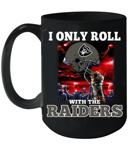 Oakland Raiders NFL Football I Only Roll With My Team Sports Ceramic Mug 15oz