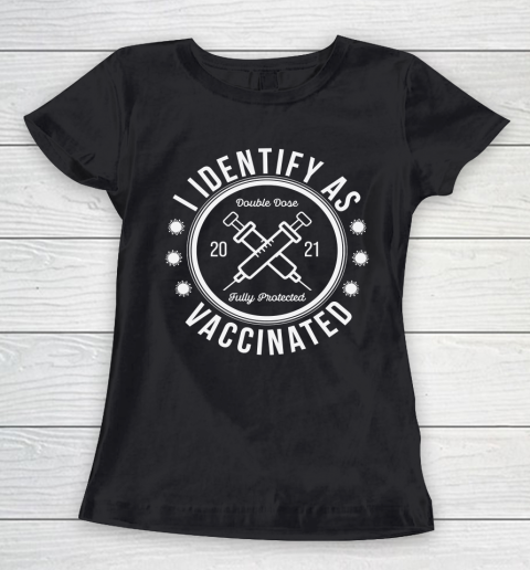 I Identify As Vaccinated Funny Shirt Women's T-Shirt