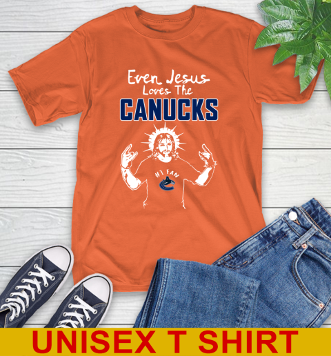 Vancouver Canucks NHL Hockey Even Jesus Loves The Canucks Shirt T-Shirt 4