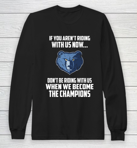NBA Memphis Grizzlies Basketball We Become The Champions Long Sleeve T-Shirt