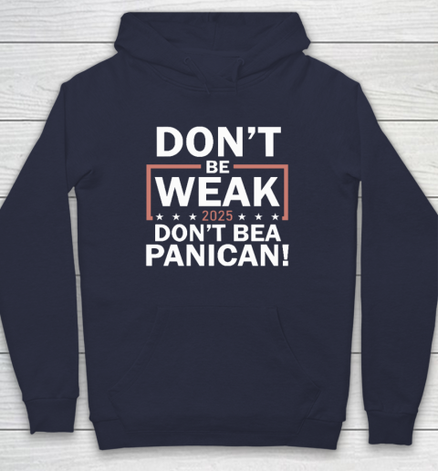Don't Be Weak Don't Be A Panican Hoodie 2