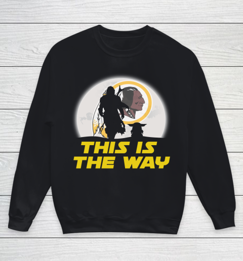 Washington Redskins NFL Football Star Wars Yoda And Mandalorian This Is The Way Youth Sweatshirt