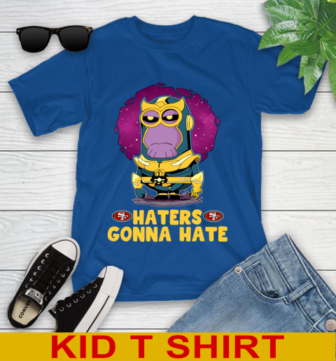 NFL Football San Francisco 49ers Haters Gonna Hate Thanos Minion Marvel Shirt Youth T-Shirt 9