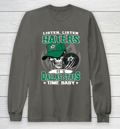 Listen Haters It is STARS Time Baby NHL Long Sleeve T-Shirt 5
