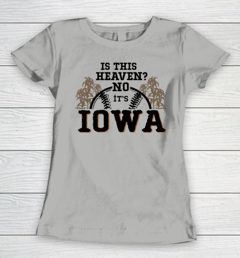 Is This Heaven No It's Iowa Baseball Women's T-Shirt 8
