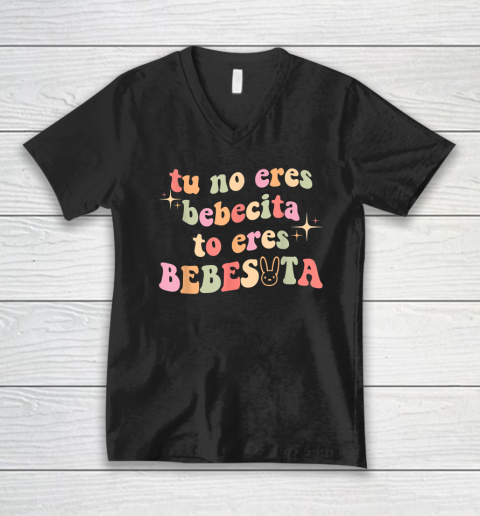 Cute Tu No Eres Bebecita To Eres Bebesota B Bunny Retro V-Neck T-Shirt