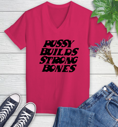 Pussy builds strong bones shirt 64