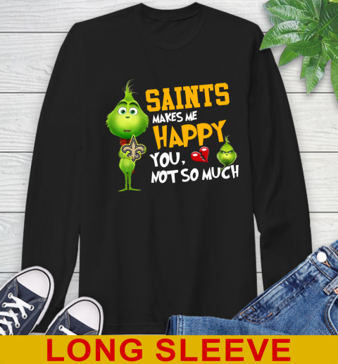 NFL New Orleans Saints Makes Me Happy You Not So Much Grinch Football Sports Long Sleeve T-Shirt