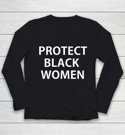 Protect Black Women Melanin Girl Black Lives Matter Youth Long Sleeve