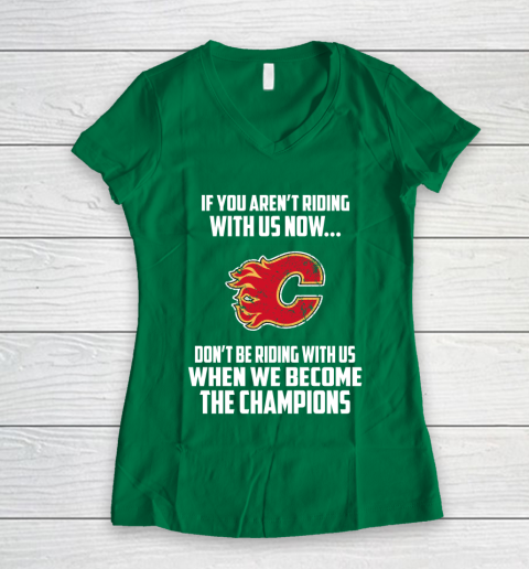 NHL Calgary Flames Hockey We Become The Champions Women's V-Neck T-Shirt 3