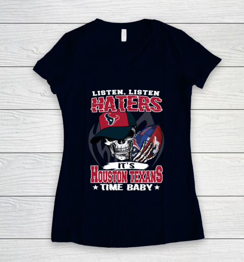 Listen Haters It is TEXANS Time Baby NFL Women's V-Neck T-Shirt 2