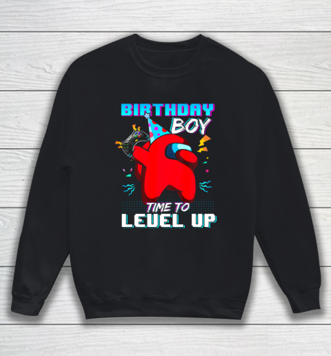 Among Us Game Shirt Disstressed Birthday Boy Among With Us Time To Level Up Sweatshirt
