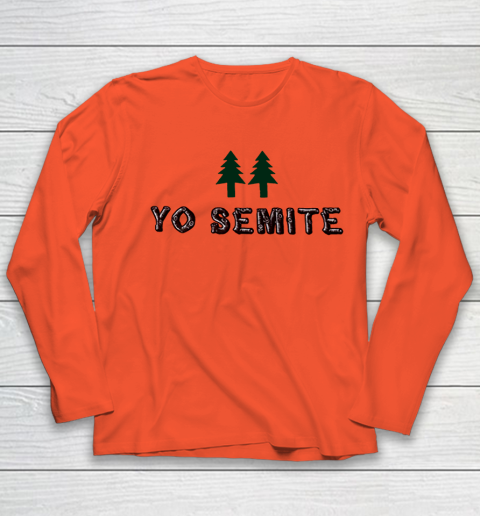 Yo Semite Shirt Makes a Comeback After Trump Mispronounces Yosemite National Park Youth Long Sleeve 2