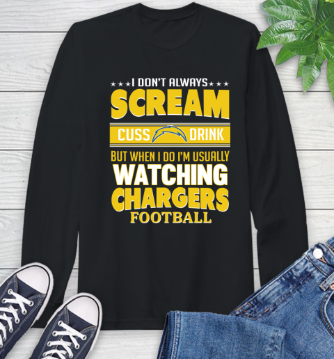 San Diego Chargers NFL Football I Scream Cuss Drink When I'm Watching My Team Long Sleeve T-Shirt