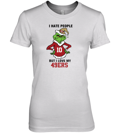 I Hate People But I Love My 49ers San Francisco 49ers NFL Teams Premium Women's T-Shirt