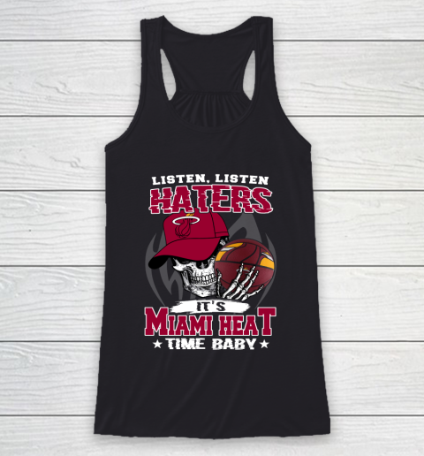Listen Haters It is HEAT Time Baby NBA Racerback Tank