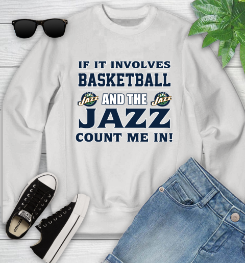 NBA If It Involves Basketball And Utah Jazz Count Me In Sports Youth Sweatshirt