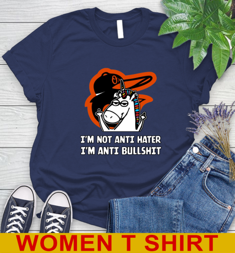 Baltimore Orioles MLB Baseball Unicorn I'm Not Anti Hater I'm Anti Bullshit Women's T-Shirt 12