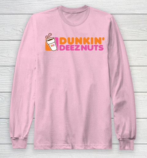 Dunkin Deez Nuts Shirt Long Sleeve T-Shirt 6