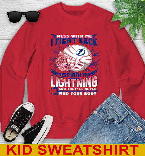 Tampa Bay Lightning Mess With Me I Fight Back Mess With My Team And They'll Never Find Your Body Shirt Youth Sweatshirt 7