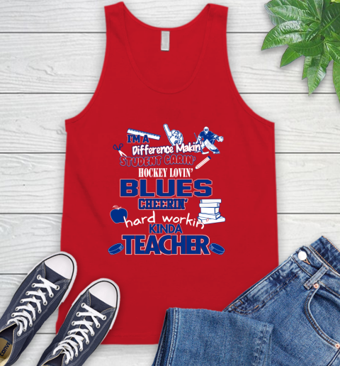 St.Louis Blues NHL I'm A Difference Making Student Caring Hockey Loving Kinda Teacher Tank Top 5