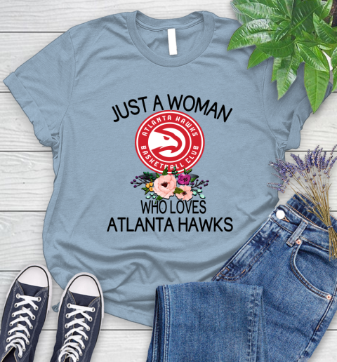 NBA Just A Woman Who Loves Atlanta Hawks Basketball Sports Women's T-Shirt 6