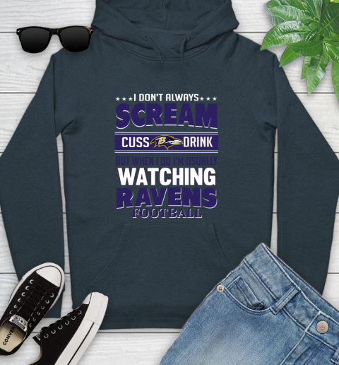 Baltimore Ravens NFL Football I Scream Cuss Drink When I'm Watching My Team Youth Hoodie 10
