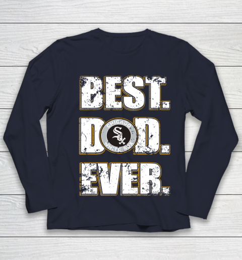 MLB Chicago White Sox Baseball Best Dad Ever Family Shirt Youth Long Sleeve 2