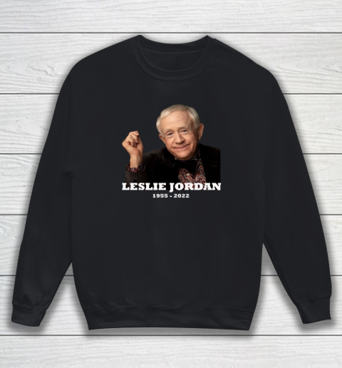 Leslie Jordan 1955  2022 Sweatshirt