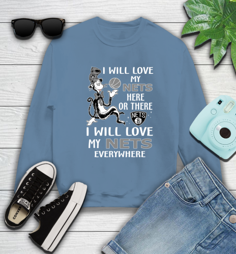 NBA Basketball Brooklyn Nets I Will Love My Nets Everywhere Dr Seuss Shirt Sweatshirt 9