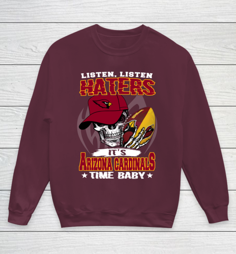 Listen Haters It is CARDINALS Time Baby NFL Youth Sweatshirt 4