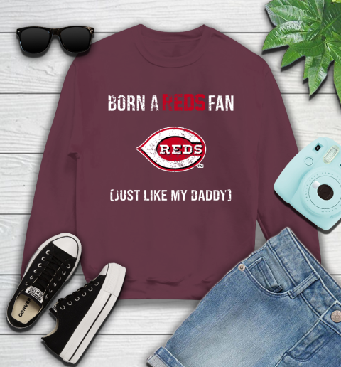 MLB Baseball Cincinnati Reds Loyal Fan Just Like My Daddy Shirt Youth Sweatshirt 3