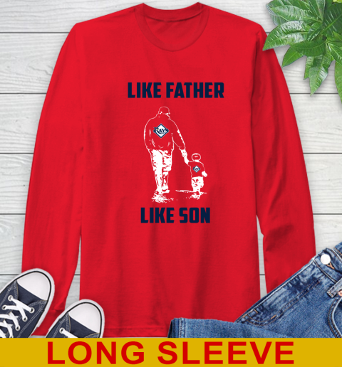 Tampa Bay Rays MLB Baseball Like Father Like Son Sports Long Sleeve T-Shirt 12